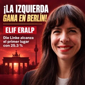 La izquierda gana en Berlín: Elif Eralp abre la puerta a un gobierno histórico